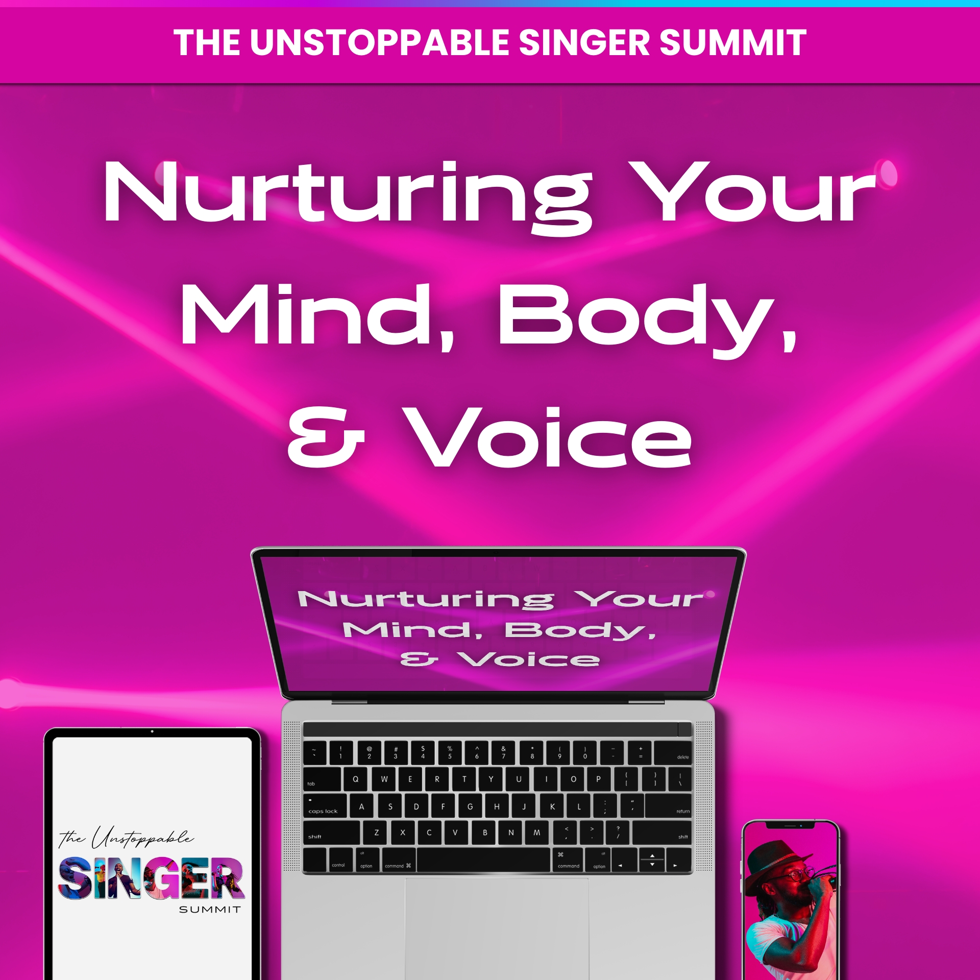 Nurturing Your Mind Body Voice - The Unstoppable Singer SUmmit