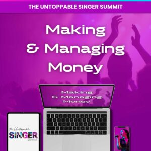 The Unstoppable Singer Summit - Making and Managing Money