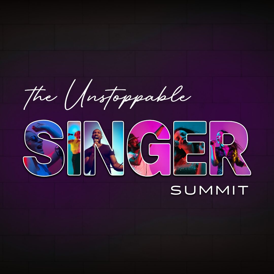 The Unstoppable Singer Summit